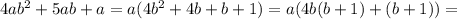 4ab^{2}+5ab+a=a(4b^{2}+4b+b+1)=a(4b(b+1)+(b+1))=