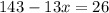 143-13x=26