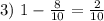 3)\ 1-\frac{8}{10}=\frac{2}{10}