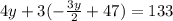 4y+3(- \frac{3y}{2} +47)=133