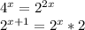 4^x = 2^{2x}&#10;&#10;2^{x+1} = 2^x * 2&#10;&#10;