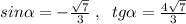 sin \alpha =- \frac{\sqrt7}{3} \; ,\; \; tg \alpha =\frac{4\sqrt7}{3}