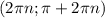 (2 \pi n; \pi +2 \pi n)