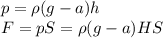 p = \rho(g-a)h\\&#10;F = pS = \rho(g-a)HS