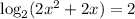 \log_2(2x^2 + 2x) = 2