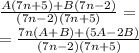 \frac{A(7n+5) + B(7n-2)}{(7n-2)(7n+5)} =\\= \frac{7n(A+B) + (5A - 2B)}{(7n-2)(7n+5)}