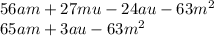 56am+27mu-24au-63m^2 \\ &#10;65am + 3au-63m^2