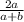 \frac{2a}{a+b}