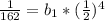 \frac{1}{162}=b_1*( \frac{1}{2})^4