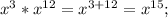 x^3*x^{12}=x^{3+12}=x^{15};