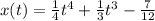 x(t)=\frac{1}{4}t^4+\frac{1}{3}t^3-\frac{7}{12}