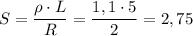 S=\dfrac{\rho\cdot L}R=\dfrac{1,1\cdot 5}2=2,75