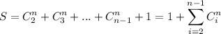 \displaystyle S=C_2^n+C_3^n+...+C_{n-1}^n+1=1+\sum_{i=2}^{n-1}C_i^n