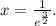 x= \frac{1}{e^{ \frac{3}{2} }} .