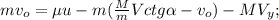 mv_o = \mu u - m ( \frac{M}{m} V ctg{ \alpha } - v_o ) - M V_y ;