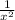 \frac{1}{ x^{2} }