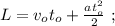 L = v_o t_o + \frac{a t_o^2}{2} \ ;