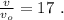 \frac{v}{v_o} = 17 \ .