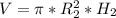 V= \pi *R_2^2*H_2