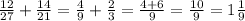 \frac{12}{27}+ \frac{14}{21}= \frac{4}{9}+ \frac{2}{3}= \frac{4+6}{9}= \frac{10}{9} =1 \frac{1}{9}