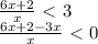 \frac{6x+2}{x} \ \textless \ 3 \\ \frac{6x +2-3x}{x} \ \textless \ 0