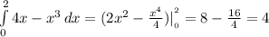 \int\limits^{2}_{0} {4x-x^3} \, dx =(2x^2-{x^4\over4})|^{^2}_{_{0}}=8-{16\over4}=4