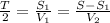 \frac{T}{2}=\frac{S_{1} }{V_{1} }=\frac{S-S_{1} }{V_{2} }