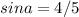 sin a = 4/5