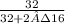 \frac{32}{32+2·16}