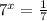 7^x= \frac{1}{7}