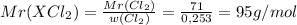 Mr(XCl_{2} ) = \frac{ Mr(Cl_{2}) }{ w(Cl_{2}) } = \frac{71}{0,253} = 95 g/mol