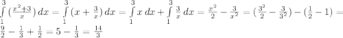 \int\limits^3_1 {( \frac{x^{2}+3}{x} )} \, dx = \int\limits^3_1 {(x+ \frac{3}{x} )} \, dx=\int\limits^3_1 {x} \, dx+\int\limits^3_1 { \frac{3}{x} } \, dx= \frac{x^{2}}{2} - \frac{3}{x^{2}}=( \frac{3^{2}}{2} - \frac{3}{3^{2}})-( \frac{1}{2}-1)=\frac{9}{2} - \frac{1}{3}+ \frac{1}{2}=5-\frac{1}{3}=\frac{14}{3}