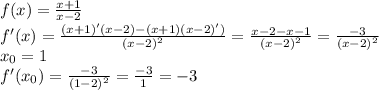 f(x)=\frac{x+1}{x-2}&#10;\\f'(x)=\frac{(x+1)'(x-2)-(x+1)(x-2)')}{(x-2)^2}=\frac{x-2-x-1}{(x-2)^2}=\frac{-3}{(x-2)^2}&#10;\\x_0=1&#10;\\f'(x_0)=\frac{-3}{(1-2)^2}=\frac{-3}{1}=-3