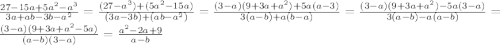 \frac{27-15a+5a^{2}-a^{3}}{3a+ab-3b-a^{2}}=\frac{(27-a^{3})+(5a^{2}-15a)}{(3a-3b)+(ab-a^{2})}=\frac{(3-a)(9+3a+a^{2})+5a(a-3) }{3(a-b)+a(b-a)}=\frac{(3-a)(9+3a+a^{2})-5a(3-a) }{3(a-b)-a(a-b)}=\frac{(3-a)(9+3a+a^{2}-5a)}{(a-b)(3-a)}=\frac{a^{2}-2a+9}{a-b}