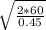 \sqrt{ \frac{2*60}{0.45} }