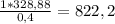 \frac{1*328,88}{0,4} = 822,2