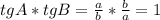 tgA*tgB= \frac{a}{b}* \frac{b}{a}= 1