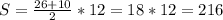 S= \frac{26+10}{2}*12=18*12=216