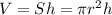 V=Sh= \pi r^2h