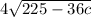 4 \sqrt{225-36c}