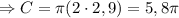 \Rightarrow C = \pi(2 \cdot 2,9) = 5,8\pi