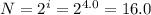 N = 2^i = 2^{4.0} = 16.0