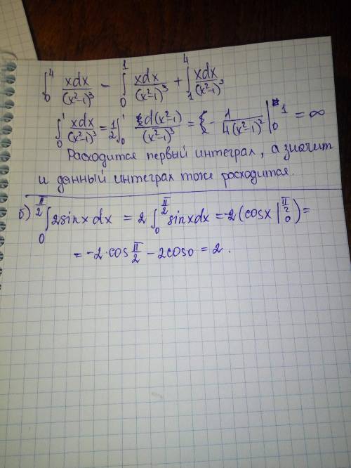 Вычислите определенный интеграл а) ∫(x dx)/(x^2-1)^3 вверху 4, внизу 0; б) ∫2sin x dx вверху пи/2, в