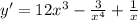 y'=12x^3- \frac{3}{x^4} + \frac{1}{x}