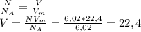 \frac{N}{N_A}=\frac{V}{V_m}\\&#10;V=\frac{NV_m}{N_A}=\frac{6,02*22,4}{6,02}=22,4