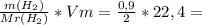 \frac{m(H_2 )}{Mr(H_2 )}*Vm = \frac{0,9}{2}*22,4 =