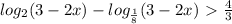 log_{2}(3-2x)-log_ \frac{1}{8} (3-2x)\ \textgreater \ \frac{4}{3}