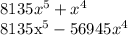 8135x^5+x^4&#10;&#10;8135x^5-56945x^4