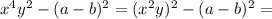 x^4y^2-(a-b)^2=(x^2y)^2-(a-b)^2=