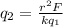 q_{2} = \frac{r^{2} F}{kq_{1} }